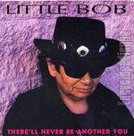 Little Bob Story : There'll Never Be Another You